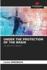 Image for Under the Protection of the Brain