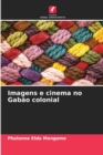 Image for Imagens e cinema no Gabao colonial