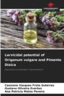 Image for Larvicidal potential of Origanum vulgare and Pimenta Dioica