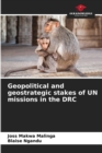 Image for Geopolitical and geostrategic stakes of UN missions in the DRC