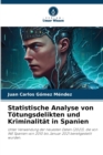 Image for Statistische Analyse von Totungsdelikten und Kriminalitat in Spanien