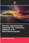 Image for Direito regulamentar aplicado aos contratos publicos e as telecomunicacoes