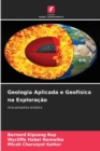 Image for Geologia Aplicada e Geofisica na Exploracao