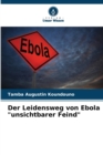 Image for Der Leidensweg von Ebola &quot;unsichtbarer Feind&quot;