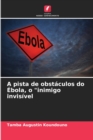 Image for A pista de obstaculos do Ebola, o &quot;inimigo invisivel