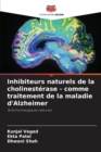 Image for Inhibiteurs naturels de la cholinesterase - comme traitement de la maladie d&#39;Alzheimer