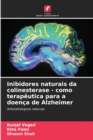 Image for Inibidores naturais da colinesterase - como terapeutica para a doenca de Alzheimer