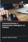 Image for Comunicazione e interazione dialogica su Twitter