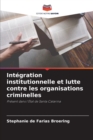 Image for Integration institutionnelle et lutte contre les organisations criminelles