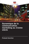 Image for Dynamique de la communication marketing au 21eme siecle