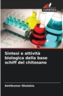 Image for Sintesi e attivita biologica della base schiff del chitosano