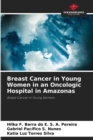 Image for Breast Cancer in Young Women in an Oncologic Hospital in Amazonas