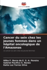 Image for Cancer du sein chez les jeunes femmes dans un hopital oncologique de l&#39;Amazonas