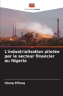 Image for L&#39;industrialisation pilotee par le secteur financier au Nigeria