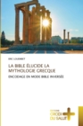 Image for La Bible Elucide La Mythologie Grecque