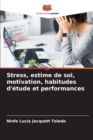 Image for Stress, estime de soi, motivation, habitudes d&#39;etude et performances