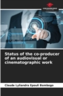 Image for Status of the co-producer of an audiovisual or cinematographic work