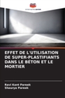Image for Effet de l&#39;Utilisation de Super-Plastifiants Dans Le Beton Et Le Mortier