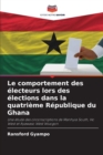 Image for Le comportement des electeurs lors des elections dans la quatrieme Republique du Ghana