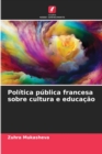 Image for Politica publica francesa sobre cultura e educacao