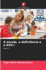 Image for A escola, a deficiencia e o AVS-i