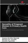 Image for Sexuality of Pregnant Women in Primary Health Care