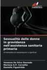 Image for Sessualita delle donne in gravidanza nell&#39;assistenza sanitaria primaria