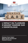 Image for L&#39;Impact Du Fluorure d&#39;Argent Diamine Sur l&#39;Odontologie