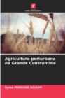 Image for Agricultura periurbana na Grande Constantina