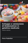 Image for Sviluppo e valutazione di Ondansetron in gelatina medicata