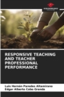 Image for Responsive Teaching and Teacher Professional Performance