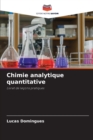 Image for Chimie analytique quantitative