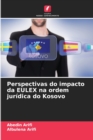 Image for Perspectivas do impacto da EULEX na ordem juridica do Kosovo