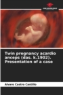 Image for Twin pregnancy acardio anceps (das. k.1902). Presentation of a case