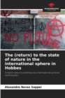 Image for The (return) to the state of nature in the international sphere in Hobbes