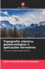 Image for Topografia classica, geotecnologias e aplicacoes terrestres
