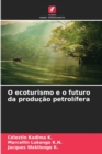 Image for O ecoturismo e o futuro da producao petrolifera