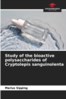 Image for Study of the bioactive polysaccharides of Cryptolepis sanguinolenta