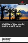 Image for Viability of Ghars pollen grains in datt palms