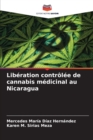 Image for Liberation controlee de cannabis medicinal au Nicaragua