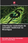Image for Libertacao controlada de cannabis medicinal na Nicaragua