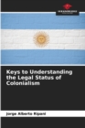 Image for Keys to Understanding the Legal Status of Colonialism