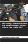 Image for The army&#39;s contribution to the establishment of the rule of law in the DRC