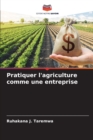 Image for Pratiquer l&#39;agriculture comme une entreprise
