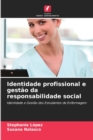 Image for Identidade profissional e gestao da responsabilidade social