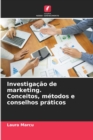 Image for Investigacao de marketing. Conceitos, metodos e conselhos praticos