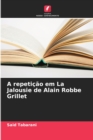 Image for A repeticao em La Jalousie de Alain Robbe Grillet