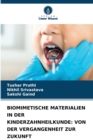 Image for Biomimetische Materialien in Der Kinderzahnheilkunde : Von Der Vergangenheit Zur Zukunft