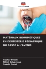 Image for Materiaux Biomimetiques En Dentisterie Pediatrique : Du Passe A l&#39;Avenir