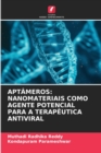 Image for Aptameros : Nanomateriais Como Agente Potencial Para a Terapeutica Antiviral